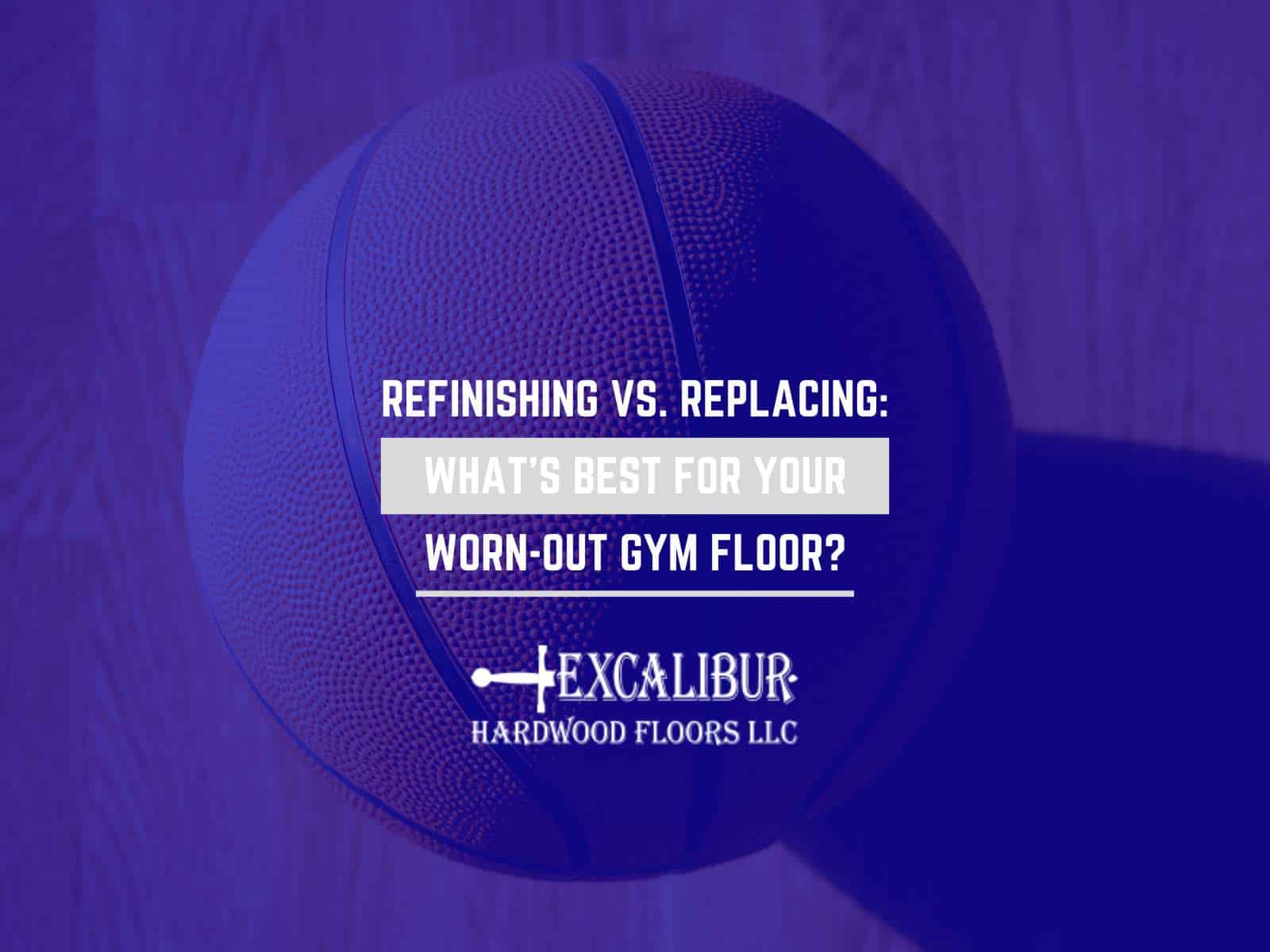 Refinishing vs. Replacing: What’s Best For Your Worn-Out Gym Floor?