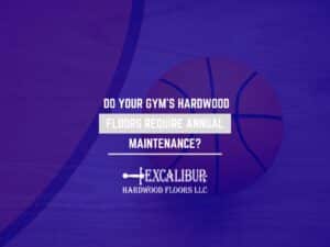 Do Your Gym's Hardwood Floors Require Annual Maintenance?