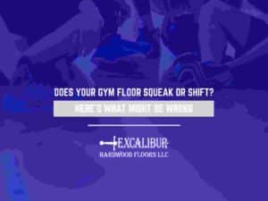 Does Your Gym Floor Squeak Or Shift? Here’s What Might Be Wrong